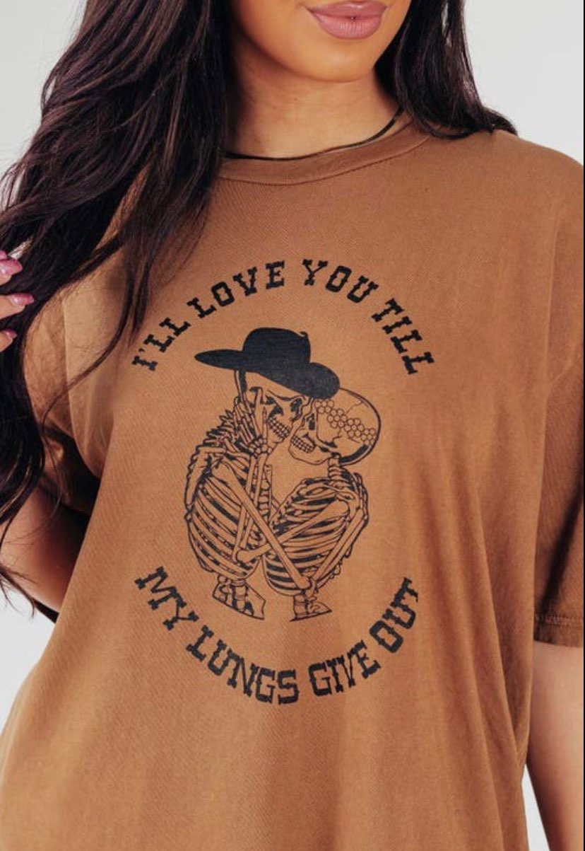 "I'll love you till" Tee